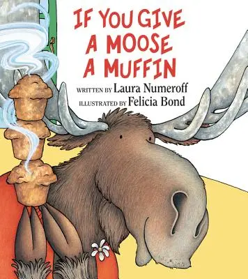 Ha egy egérnek adsz egy muffint - If You Give a Moose a Muffin