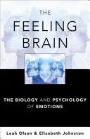 Az érző agy: Az érzelmek biológiája és pszichológiája - The Feeling Brain: The Biology and Psychology of Emotions