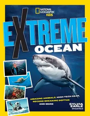 Extrém óceán: Csodálatos állatok, high-tech felszerelések, rekord mélység és még sok más - Extreme Ocean: Amazing Animals, High-Tech Gear, Record-Breaking Depths, and More