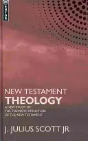 Újszövetségi teológia: Az Újszövetség tematikus szerkezetének új tanulmánya - New Testament Theology: A New Study of the Thematic Structure of the New Testament