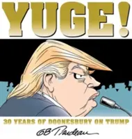 Hatalmas!, 37: 30 év Doonesbury Trumpról - Yuge!, 37: 30 Years of Doonesbury on Trump