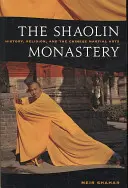 A Shaolin-kolostor: történelem, vallás és a kínai harcművészet - The Shaolin Monastery: History, Religion, and the Chinese Martial Arts