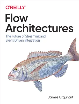 Flow Architectures: A streaming és az eseményvezérelt integráció jövője - Flow Architectures: The Future of Streaming and Event-Driven Integration