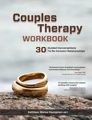 Párterápiás munkakönyv: 30 irányított beszélgetés a kapcsolatok újrakötéséhez - Couples Therapy Workbook: 30 Guided Conversations to Re-Connect Relationships