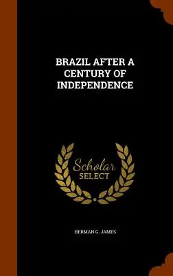 Brazília a függetlenség évszázada után - Brazil After a Century of Independence