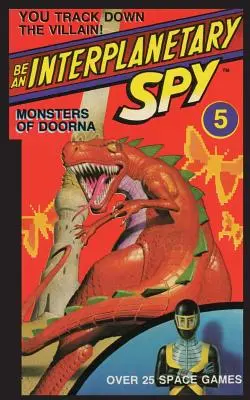 Légy bolygóközi kém: Monster of Doorna - Be An Interplanetary Spy: Monster of Doorna