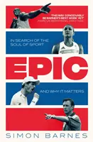 Epic - A sport lelkét kutatva, és hogy miért fontos ez a sport - Epic - In Search of the Soul of Sport and Why It Matters