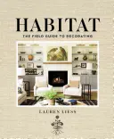 Élőhely: A lakberendezés terepi útmutatója - Habitat: The Field Guide to Decorating