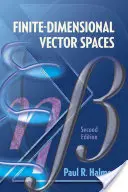 Véges dimenziós vektorterek: Második kiadás - Finite-Dimensional Vector Spaces: Second Edition