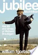 Jubileumi stoppos: Richard Brautigan élete és kora - Jubilee Hitchhiker: The Life and Times of Richard Brautigan