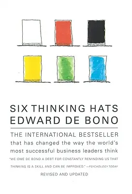 Hat gondolkodási sapka: Az üzleti menedzsment alapvető megközelítése - Six Thinking Hats: An Essential Approach to Business Management