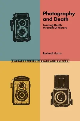 Fotográfia és halál: A halál keretezése a történelem során - Photography and Death: Framing Death Throughout History