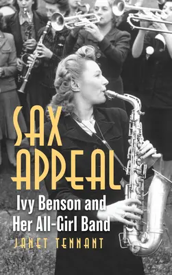 Sax Appeal: Ivy Benson és lányzenekara - Sax Appeal: Ivy Benson and Her All-Girl Band