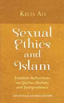 Szexuális etika és az iszlám: Feminista reflexiók a Koránról, a hadíszról és a jogtudományról - Sexual Ethics and Islam: Feminist Reflections on Qur'an, Hadith, and Jurisprudence