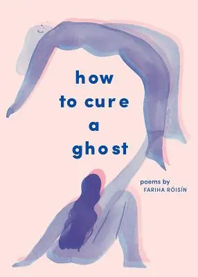 Hogyan gyógyítsunk meg egy szellemet - How to Cure a Ghost