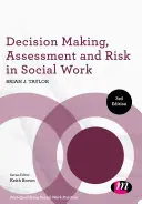 Döntéshozatal, értékelés és kockázat a szociális munkában - Decision Making, Assessment and Risk in Social Work