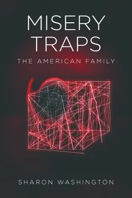 Nyomorúság csapdái: Az amerikai család - Misery Traps: The American Family