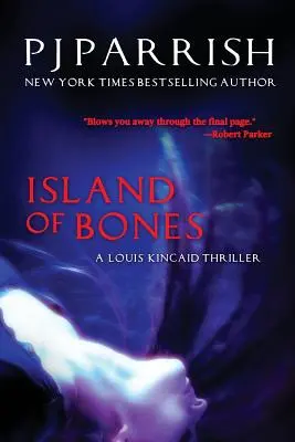 A csontok szigete: A Louis Kincaid Thriller - Island Of Bones: A Louis Kincaid Thriller