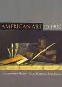 Amerikai művészet 1900-ig: A Documentary History - American Art to 1900: A Documentary History