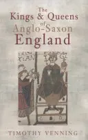 Az angolszász Anglia királyai és királynői - The Kings & Queens of Anglo-Saxon England