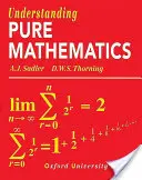 A tiszta matematika megértése - Understanding Pure Mathematics