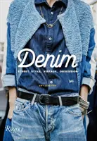 Denim: Utcai stílus, vintage, megszállottság - Denim: Street Style, Vintage, Obsession