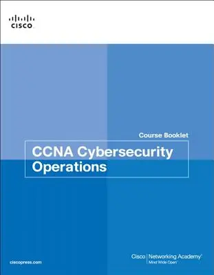 CCNA Cybersecurity Operations tanfolyamfüzet - CCNA Cybersecurity Operations Course Booklet