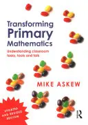 Az általános iskolai matematika átalakítása: Az osztálytermi feladatok, eszközök és beszéd megértése - Transforming Primary Mathematics: Understanding Classroom Tasks, Tools and Talk