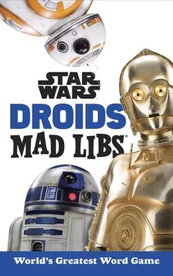 Star Wars droidok Mad Libs - Star Wars Droids Mad Libs