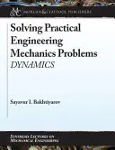 Gyakorlati mérnöki mechanikai problémák megoldása: Dynamics - Solving Practical Engineering Mechanics Problems: Dynamics