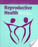 Reproduktív egészség: A nők és a férfiak közös felelőssége: A nők és a férfiak közös felelőssége - Reproductive Health: Women and Men's Shared Responsibility: Women and Men's Shared Responsibility