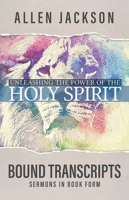 A Szentlélek erejének felszabadítása: Kötött átiratok - Unleashing the Power of the Holy Spirit: Bound Transcripts