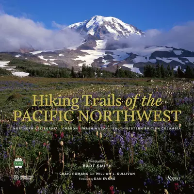 A csendes-óceáni északnyugat túraútvonalai: Észak-Kalifornia, Oregon, Washington, Délnyugat-Britannia Columbia - Hiking Trails of the Pacific Northwest: Northern California, Oregon, Washington, Southwestern British Columbia