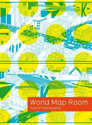 Yuichi Yokoyama: Világtérkép-terem - Yuichi Yokoyama: World Map Room