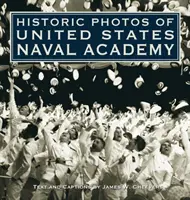 Történelmi fotók az Egyesült Államok Haditengerészeti Akadémiájáról - Historic Photos of United States Naval Academy