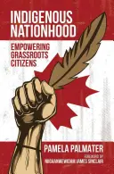 Indigenous Nationhood: Empowering Grassroots Citizens