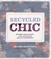 Újrahasznosított sikk - Recycled Chic