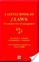 Az F-törvények kis könyve - A menedzsment 13 gyakori bűne - Little Book of F-laws - 13 Common Sins of Management