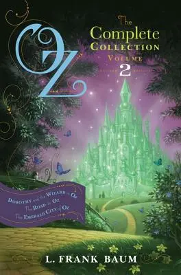 Óz, a teljes gyűjtemény, 2. kötet, 2. kötet: Dorothy és a varázsló Ózban; Az út Ózba; Óz smaragdvárosa - Oz, the Complete Collection, Volume 2, 2: Dorothy and the Wizard in Oz; The Road to Oz; The Emerald City of Oz