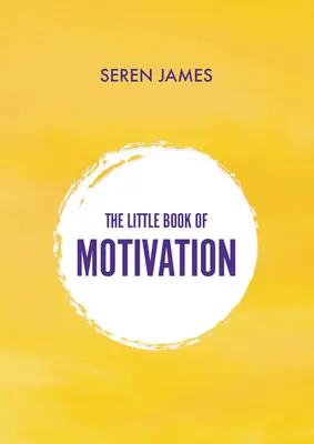 A motiváció kis könyve - The Little Book of Motivation