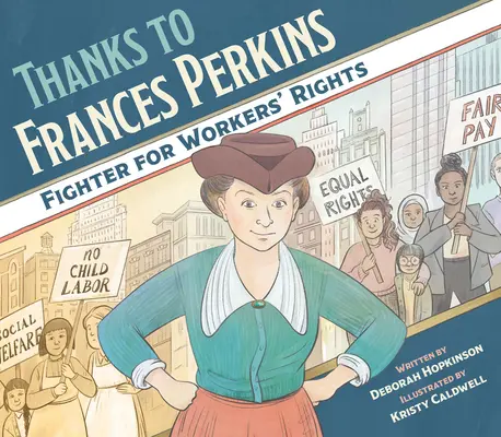 Köszönet Frances Perkinsnek: Perkins: A munkások jogainak harcosa - Thanks to Frances Perkins: Fighter for Workers' Rights