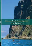 Tengeri kajakozás Skye és az Északnyugati Felföldön - Skye and North West Highlands Sea Kayaking