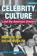 A celebkultúra és az amerikai álom: Sztárság és társadalmi mobilitás - Celebrity Culture and the American Dream: Stardom and Social Mobility
