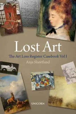 Elveszett művészet - A műtárgyvesztés-nyilvántartás első kötete - Lost Art - The Art Loss Register Casebook Volume One