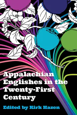 Appalache-i angolok a huszonegyedik században - Appalachian Englishes in the Twenty-First Century