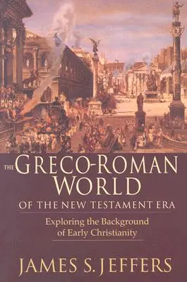 Az újszövetségi korszak görög-római világa: A háttér és a korai kereszténység feltárása - The Greco-Roman World of the New Testament Era: Exploring the Background & Early Christianity