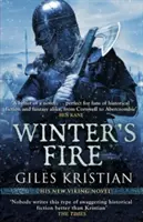 A tél tüze - (Sigurd felemelkedése 2): Hangulatos és adrenalinszagú viking saga a bestseller írótól, Giles Kristian-tól. - Winter's Fire - (The Rise of Sigurd 2): An atmospheric and adrenalin-fuelled Viking saga from bestselling author Giles Kristian