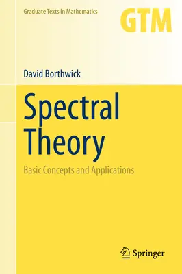 Spectral Theory: Alapfogalmak és alkalmazások - Spectral Theory: Basic Concepts and Applications