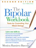 The Bipolar Workbook: Eszközök a hangulati ingadozások kontrollálásához - The Bipolar Workbook: Tools for Controlling Your Mood Swings