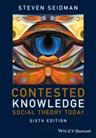 Versengő tudás: Társadalomelmélet ma - Contested Knowledge: Social Theory Today
